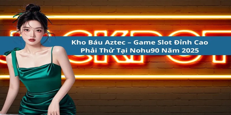 Kho Báu Aztec